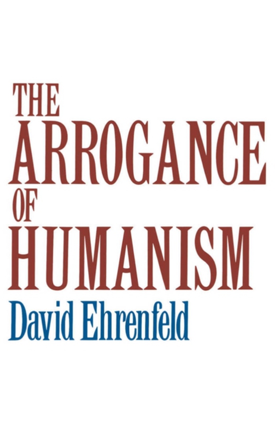 Arrogance of Humanism