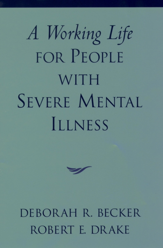 Working Life for People with Severe Mental Illness (e-bog) af Drake, Robert E.