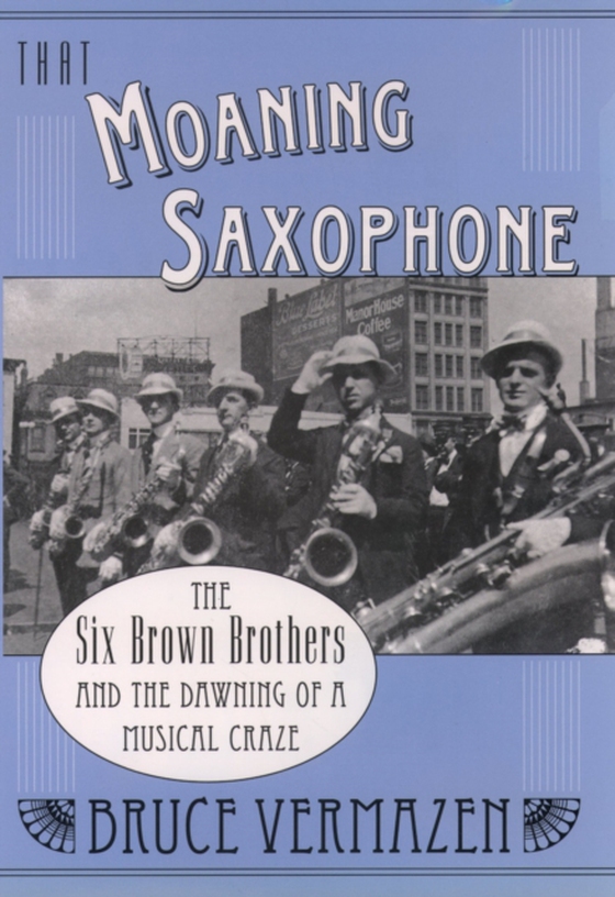 That Moaning Saxophone (e-bog) af Vermazen, Bruce