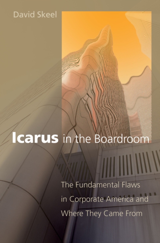 Icarus in the Boardroom (e-bog) af Skeel, David