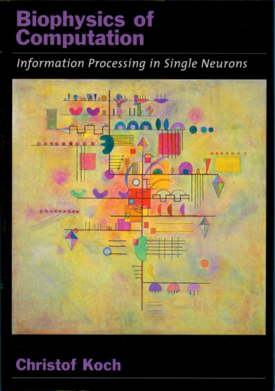 Biophysics of Computation (e-bog) af Koch, Christof