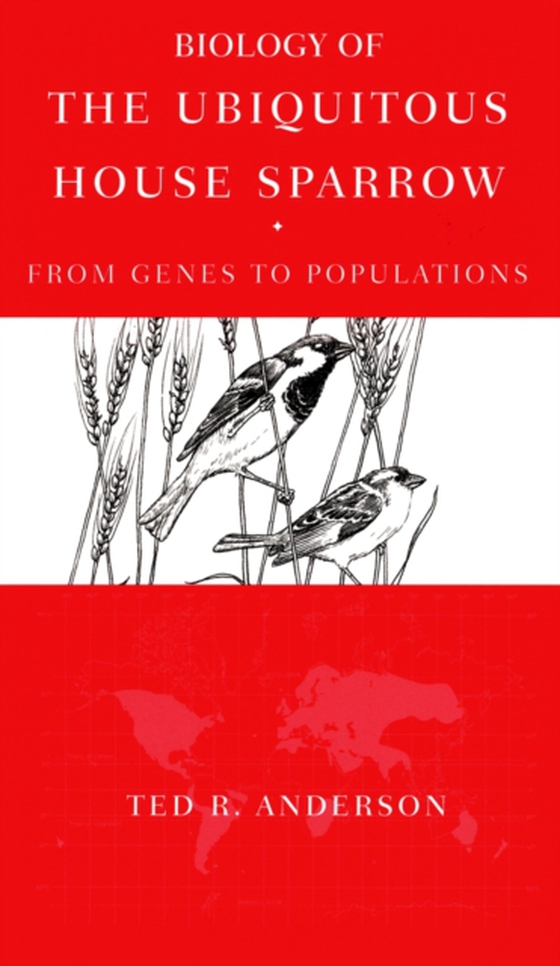 Biology of the Ubiquitous House Sparrow (e-bog) af Anderson, Ted R.