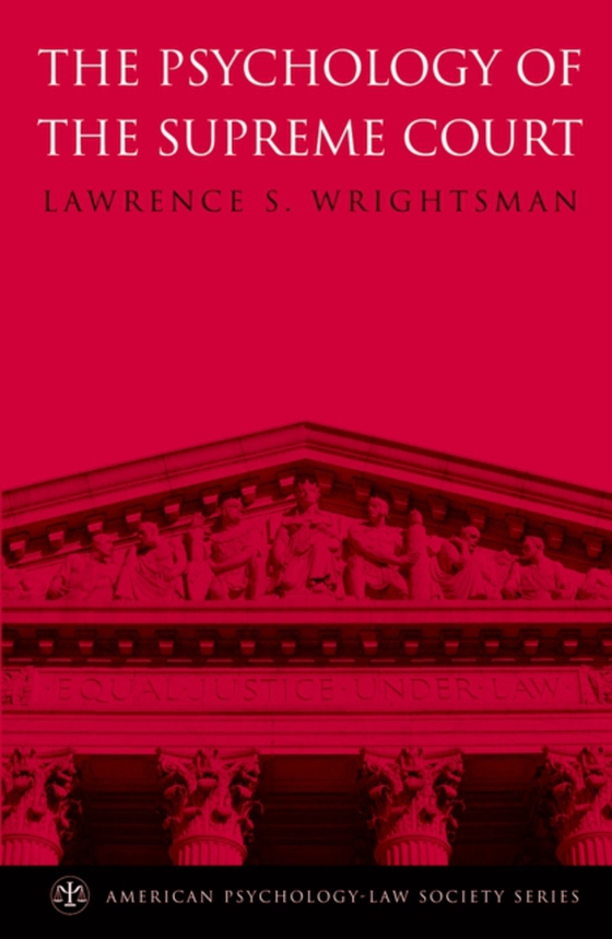 Psychology of the Supreme Court (e-bog) af Wrightsman, Lawrence S.