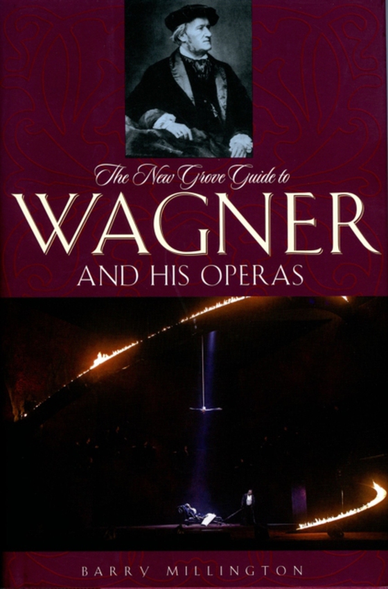 New Grove Guide to Wagner and His Operas