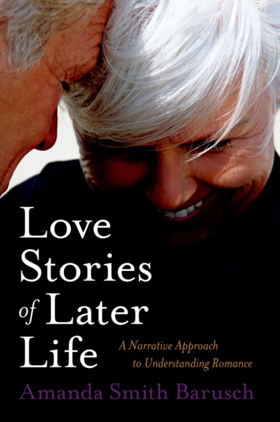 Love Stories of Later Life (e-bog) af Barusch, Amanda Smith