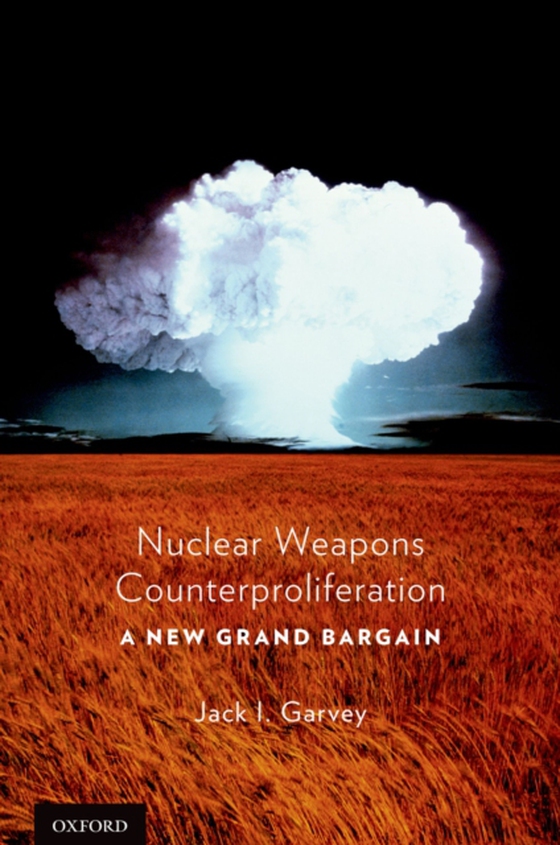 Nuclear Weapons Counterproliferation (e-bog) af Garvey, Jack