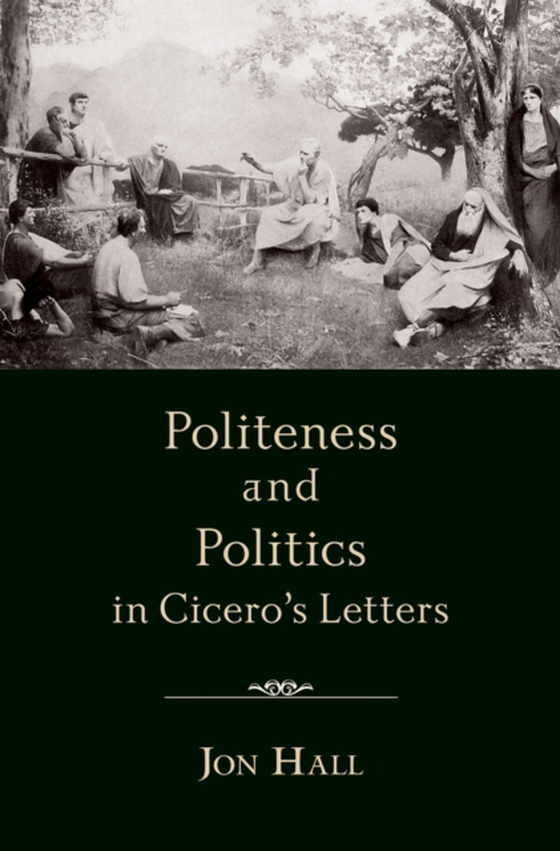 Politeness and Politics in Cicero's Letters (e-bog) af Hall, Jon