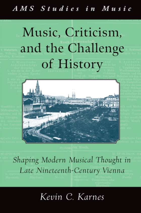 Music, Criticism, and the Challenge of History (e-bog) af Karnes, Kevin