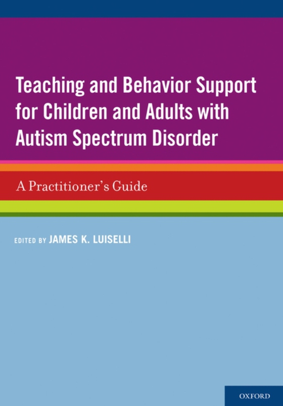 Teaching and Behavior Support for Children and Adults with Autism Spectrum Disorder (e-bog) af -