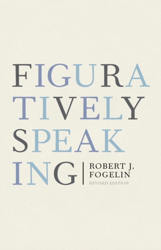 Figuratively Speaking (e-bog) af Fogelin, Robert J.