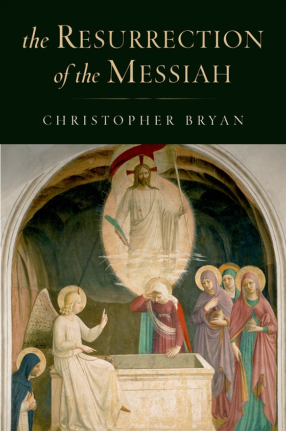 Resurrection of the Messiah (e-bog) af Bryan, Christopher