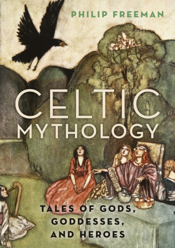 Celtic Mythology (e-bog) af Freeman, Philip