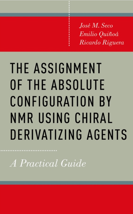 Assignment of the Absolute Configuration by NMR Using Chiral Derivatizing Agents (e-bog) af Riguera, Ricardo