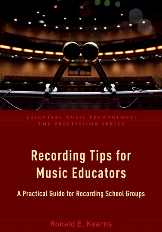 Recording Tips for Music Educators (e-bog) af Kearns, Ronald E.