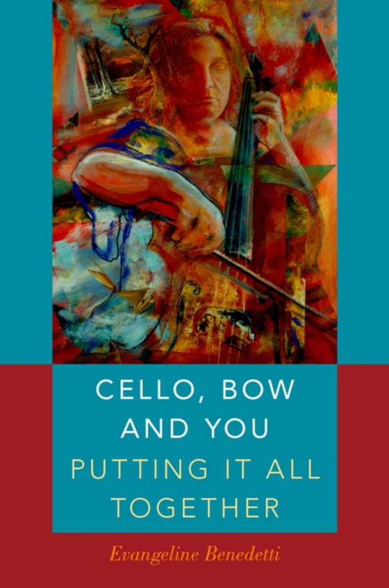 Cello, Bow and You: Putting it All Together (e-bog) af Benedetti, Evangeline