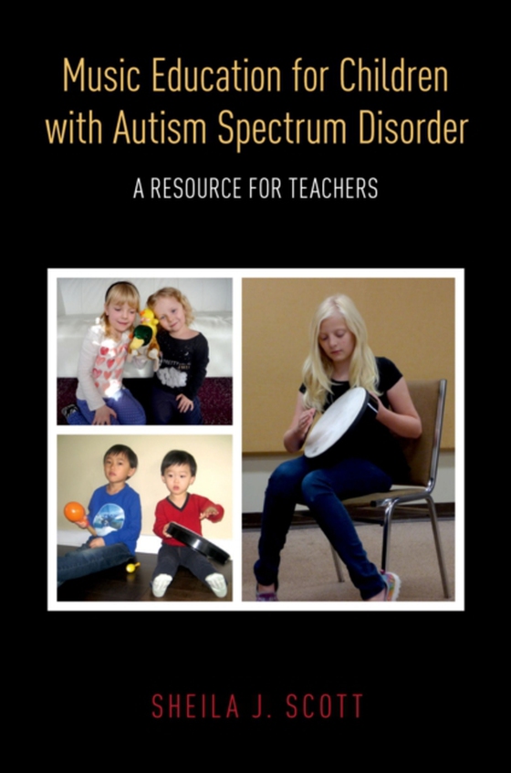 Music Education for Children with Autism Spectrum Disorder (e-bog) af Scott, Sheila J.