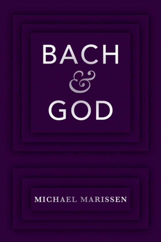 Bach & God (e-bog) af Marissen, Michael