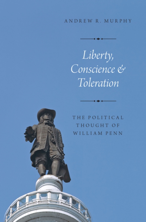 Liberty, Conscience, and Toleration (e-bog) af Murphy, Andrew R.