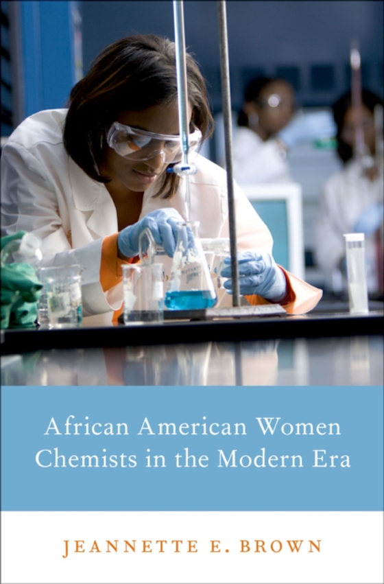 African American Women Chemists in the Modern Era (e-bog) af Brown, Jeannette E.