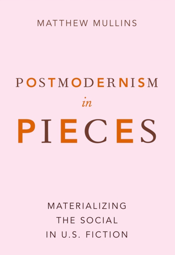 Postmodernism in Pieces (e-bog) af Mullins, Matthew