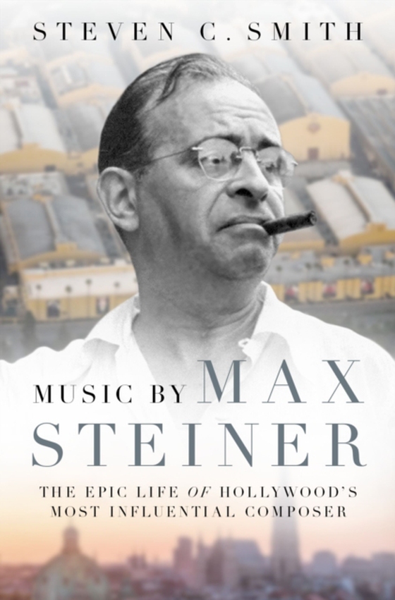 Music by Max Steiner (e-bog) af Smith, Steven C.