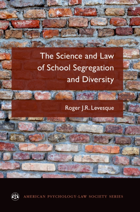 Science and Law of School Segregation and Diversity (e-bog) af Levesque, Roger J.R.