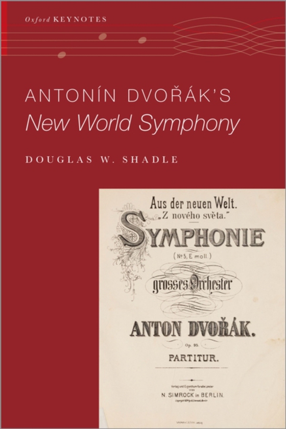 Antonin Dvo%rak's New World Symphony (e-bog) af Shadle, Douglas W.