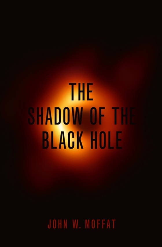 Shadow of the Black Hole (e-bog) af Moffat, John W.