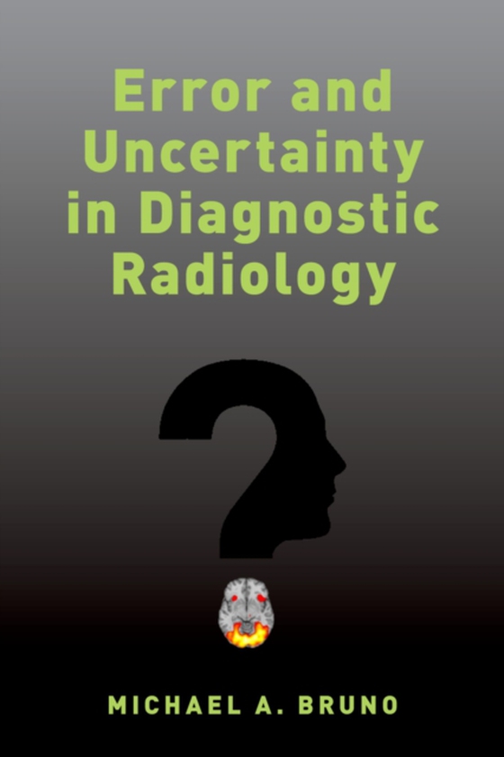 Error and Uncertainty in Diagnostic Radiology (e-bog) af Bruno, Michael A.