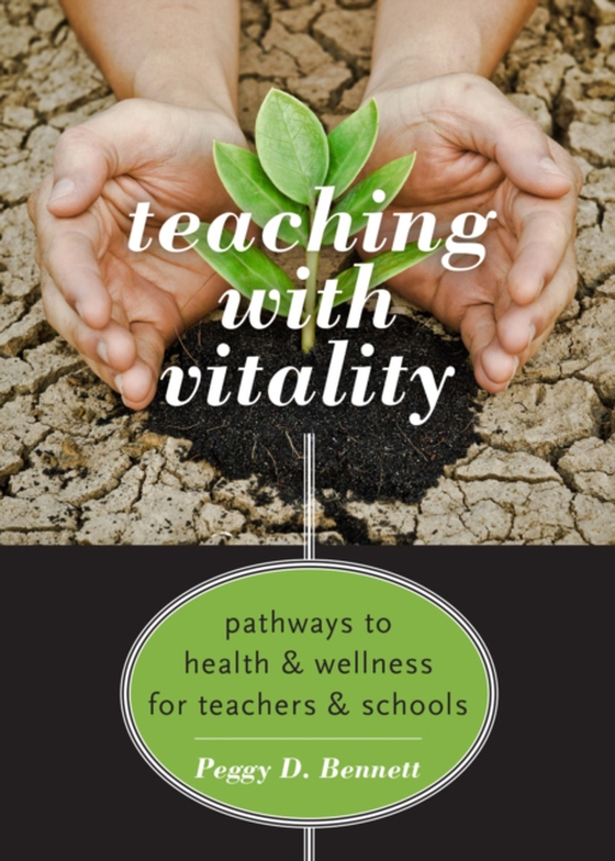 Teaching with Vitality (e-bog) af Bennett, Peggy D.