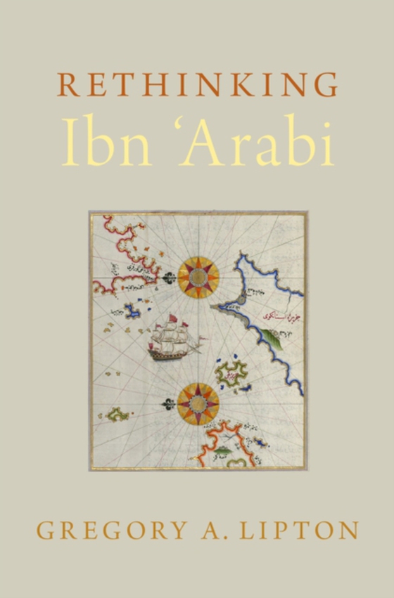 Rethinking Ibn 'Arabi (e-bog) af Lipton, Gregory A.