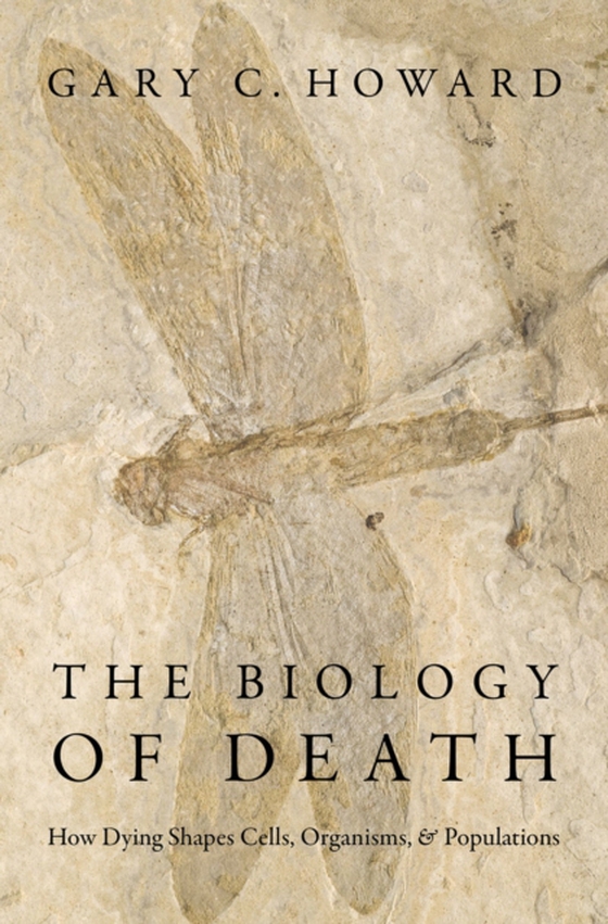 Biology of Death (e-bog) af Howard, Gary C.