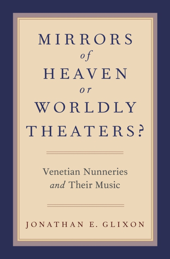 Mirrors of Heaven or Worldly Theaters? (e-bog) af Glixon, Jonathan E.