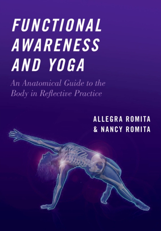 Functional Awareness and Yoga (e-bog) af Romita, Allegra