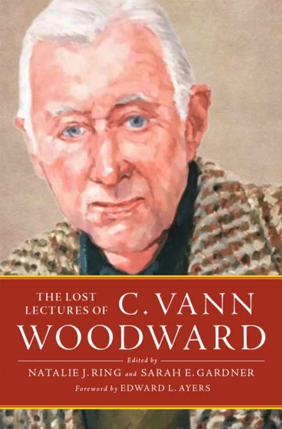 Lost Lectures of C. Vann Woodward (e-bog) af Woodward, C. Vann