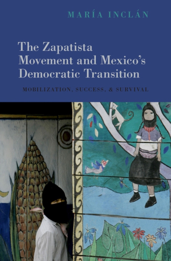 Zapatista Movement and Mexico's Democratic Transition (e-bog) af Inclan, Maria