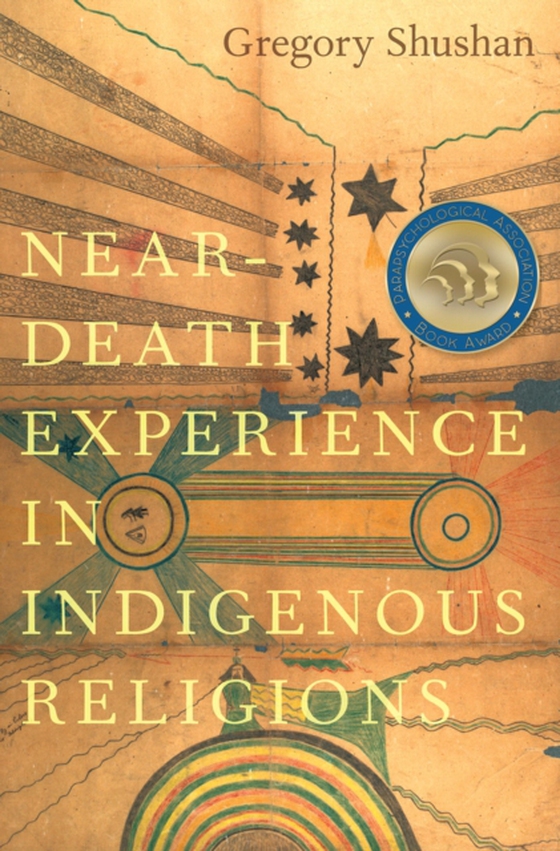 Near-Death Experience in Indigenous Religions (e-bog) af Shushan, Gregory