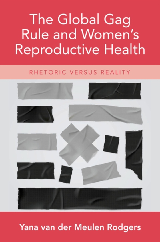 Global Gag Rule and Women's Reproductive Health (e-bog) af Rodgers, Yana van der Meulen