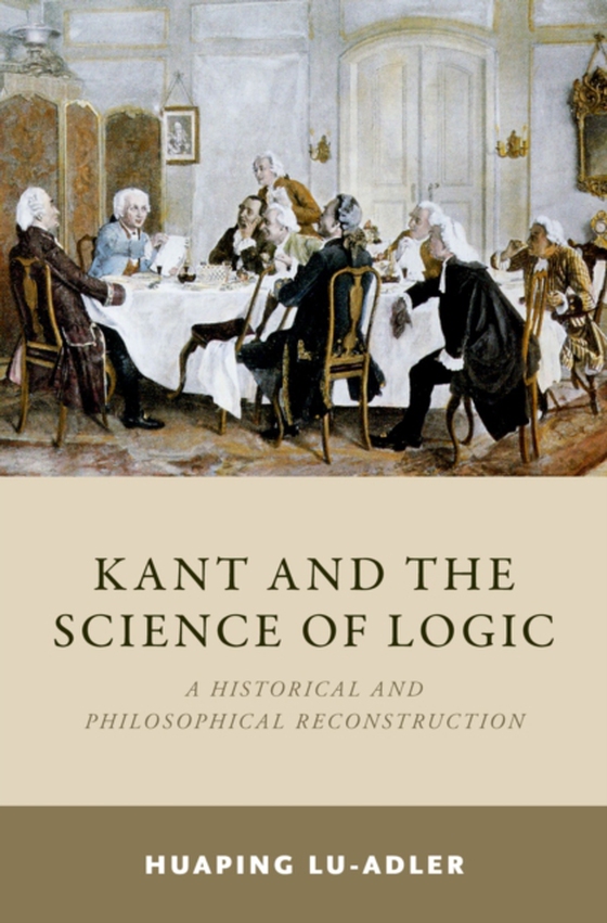 Kant and the Science of Logic (e-bog) af Lu-Adler, Huaping