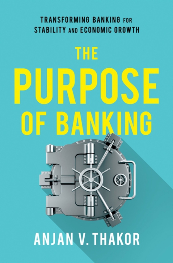 Purpose of Banking (e-bog) af Thakor, Anjan V.