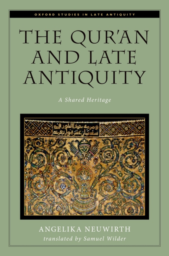 Qur'an and Late Antiquity (e-bog) af Neuwirth, Angelika