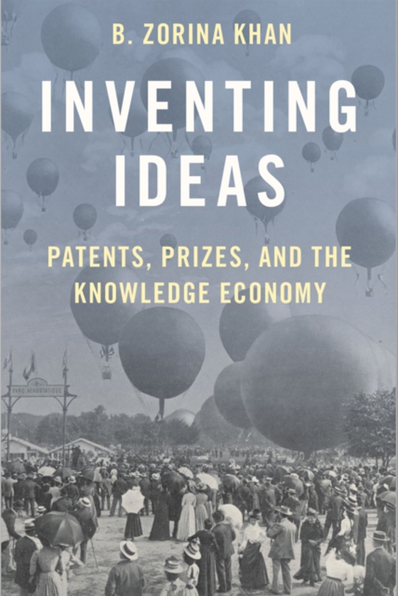 Inventing Ideas (e-bog) af Khan, B. Zorina