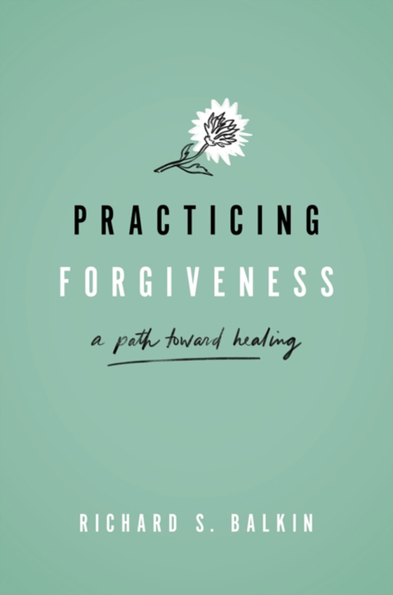 Practicing Forgiveness (e-bog) af Balkin, Richard S.