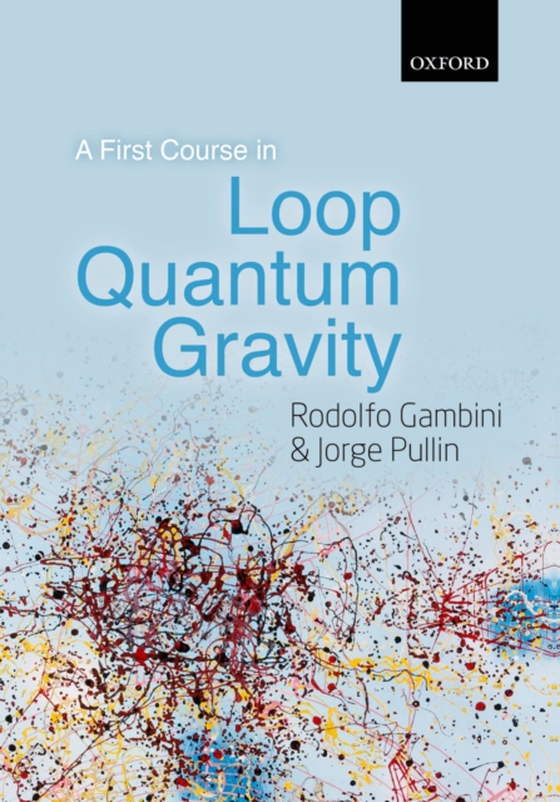 First Course in Loop Quantum Gravity (e-bog) af Pullin, Jorge