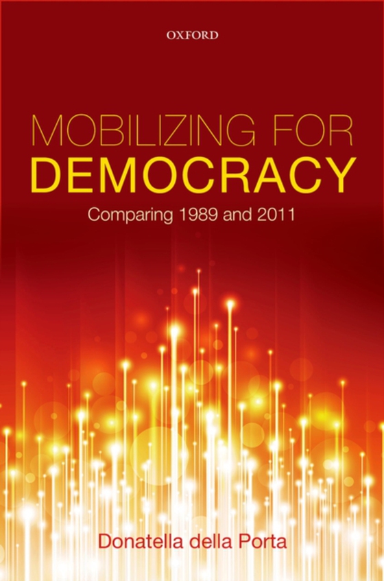 Mobilizing for Democracy (e-bog) af Porta, Donatella della