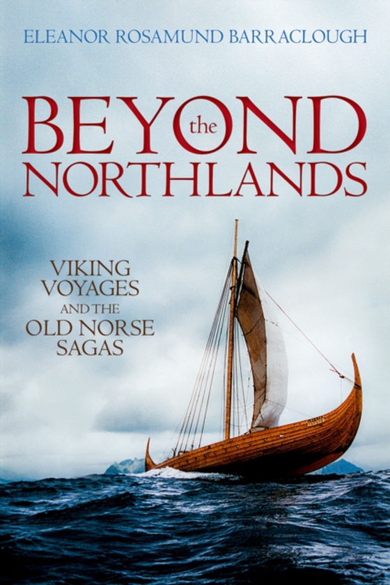 Beyond the Northlands (e-bog) af Barraclough, Eleanor Rosamund