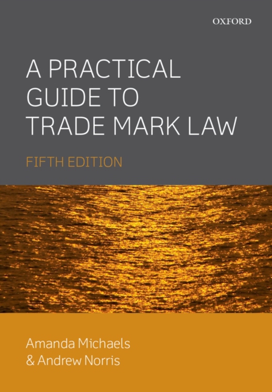 Practical Guide to Trade Mark Law (e-bog) af Norris, Andrew