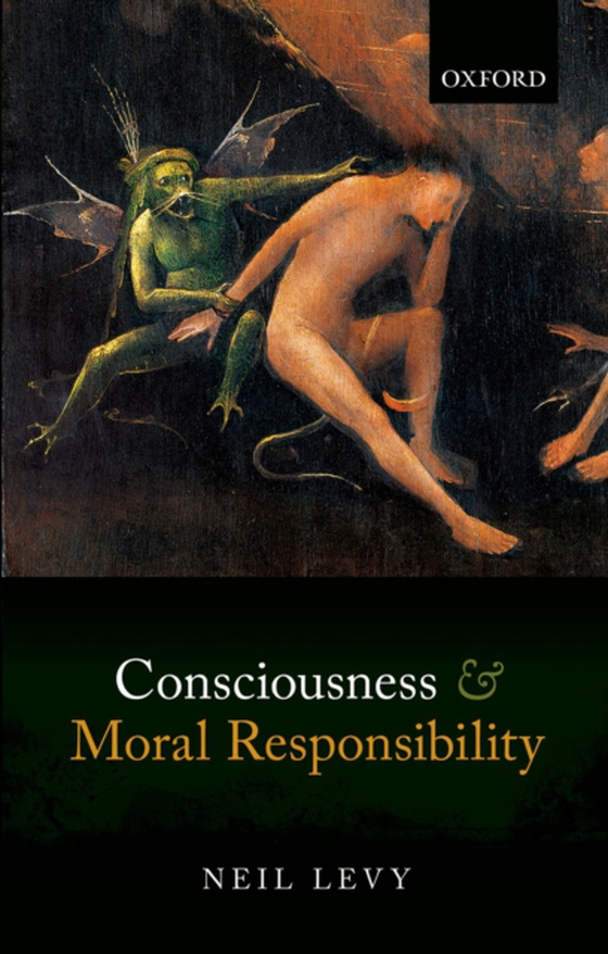 Consciousness and Moral Responsibility (e-bog) af Levy, Neil