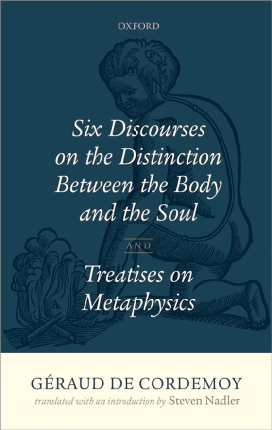 Geraud de Cordemoy: Six Discourses on the Distinction between the Body and the Soul (e-bog) af Nadler, Steven