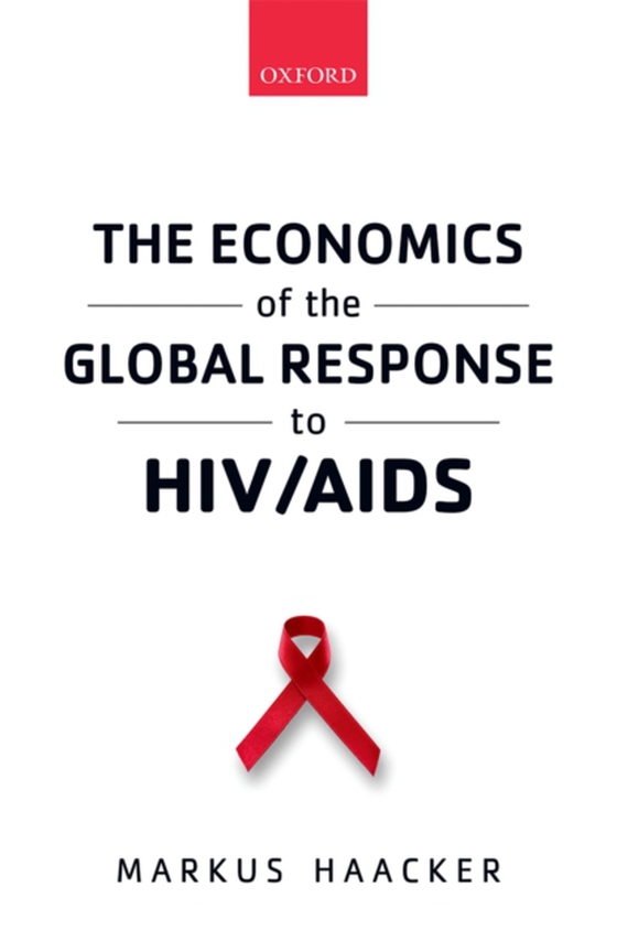 Economics of the Global Response to HIV/AIDS (e-bog) af Haacker, Markus